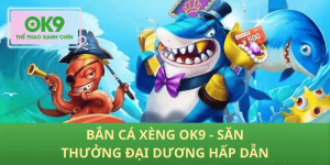 Bắn cá xèng OK9 chinh phục đại dương săn thưởng