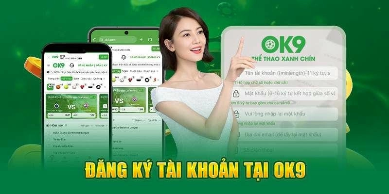 Hướng dẫn Đăng Ký Ok9 cụ thể cho người mới
