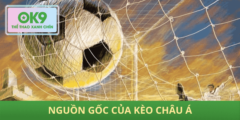 Nguồn gốc của Kèo Châu Á