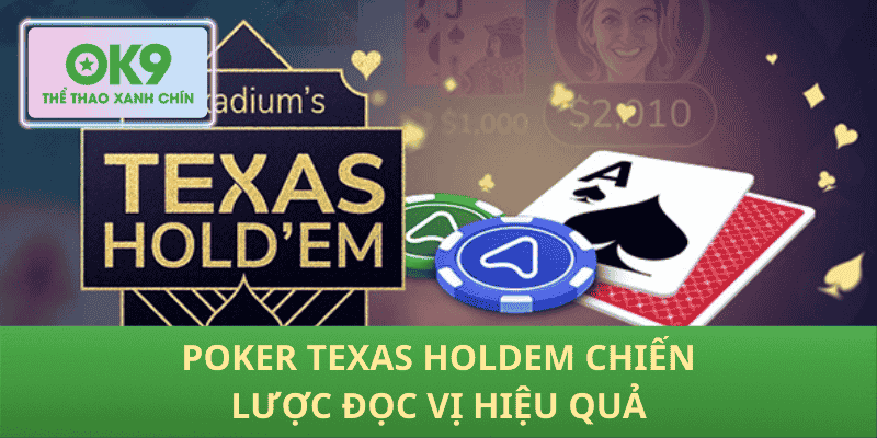 Poker texas holdem chiến lược đọc vị hiệu quả