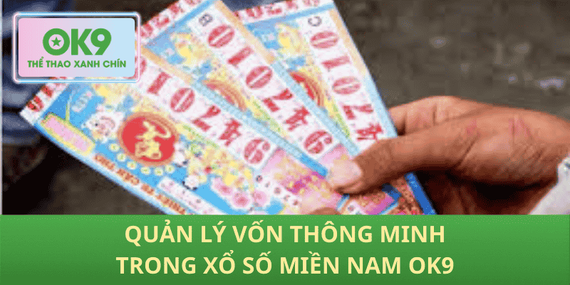 Quản lý vốn thông minh trong xổ số miền nam OK9