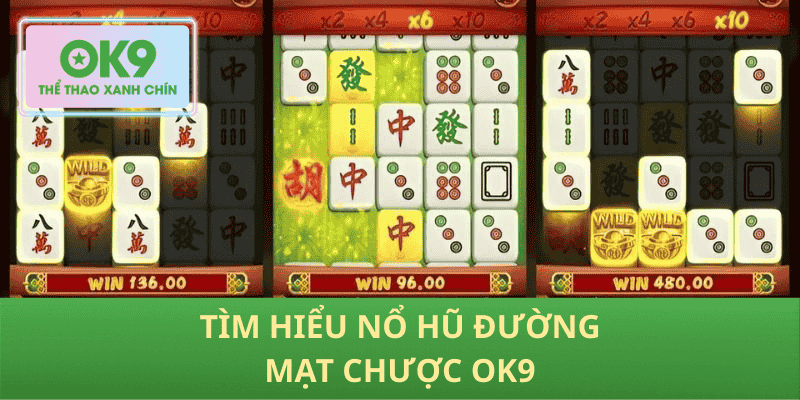 Tìm Hiểu Nổ Hũ Đường Mạt Chược OK9