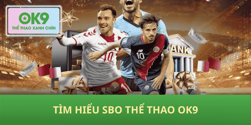 Tìm hiểu SBO Thể thao OK9