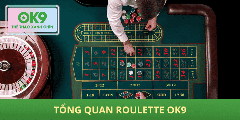 Tổng quan Roulette OK9