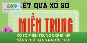xổ số miền trung OK9 playbook thực chiến cho game thủ